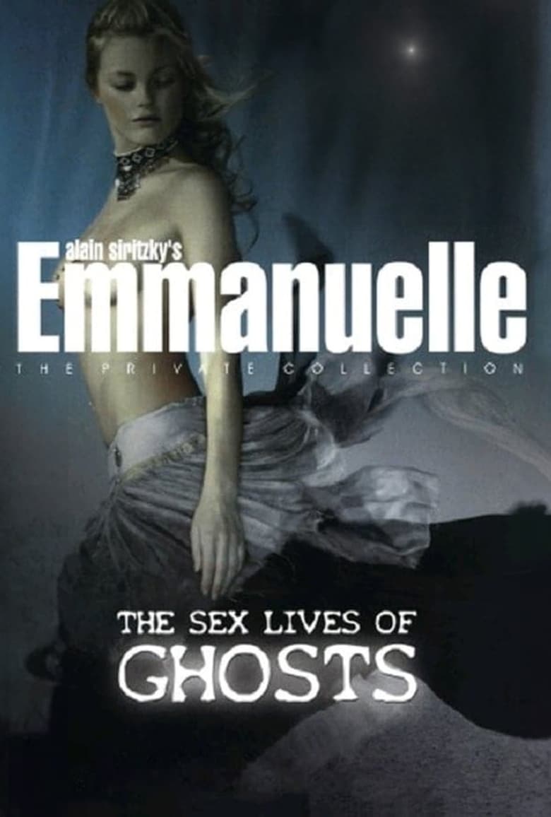 Poster of Emmanuelle - The Private Collection: The Sex Lives Of Ghosts