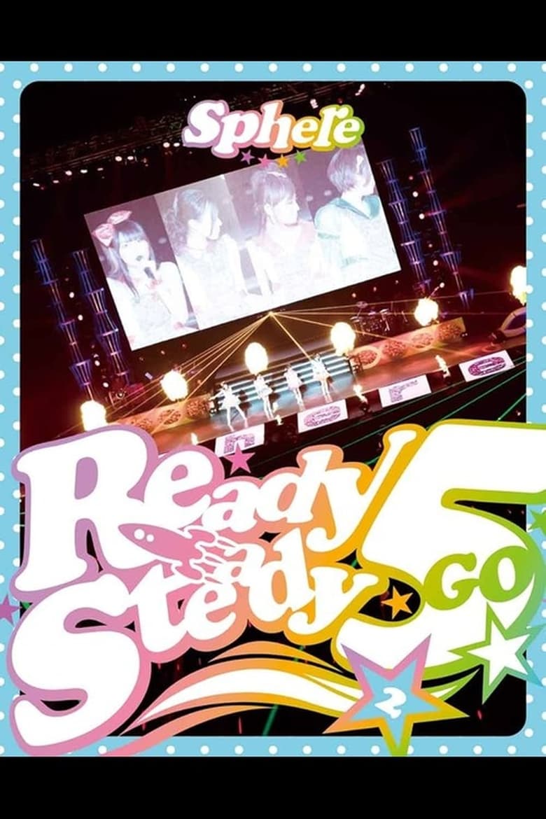 Poster of Sphere LIVE2014 "Start Dash Meeting" Ready Steady 5 Shuunen! in Nippon Budokan ~Futsukame~!