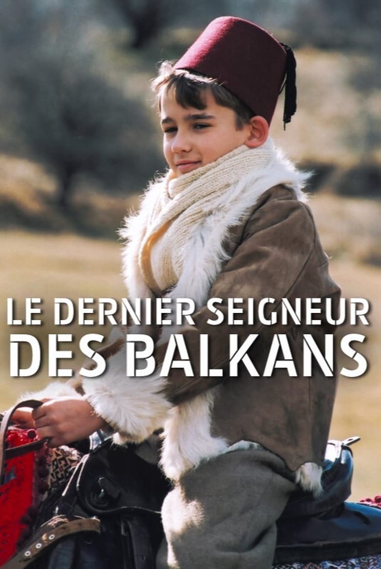 Poster of Le Dernier Seigneur des Balkans