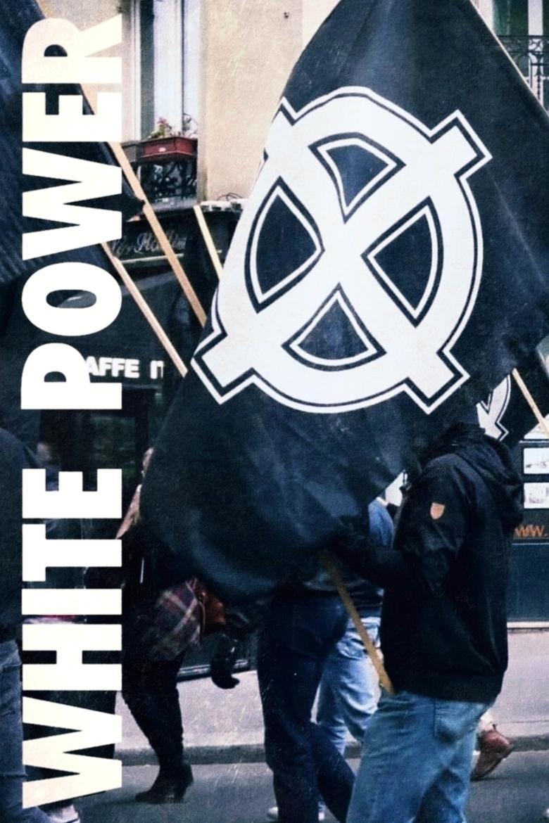 Poster of White Power: Inside Europe's Far-Right Movement