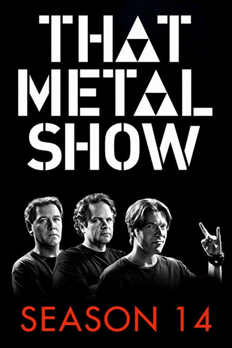 Poster of Episodes in That Metal Show - Season 14 - Season 14