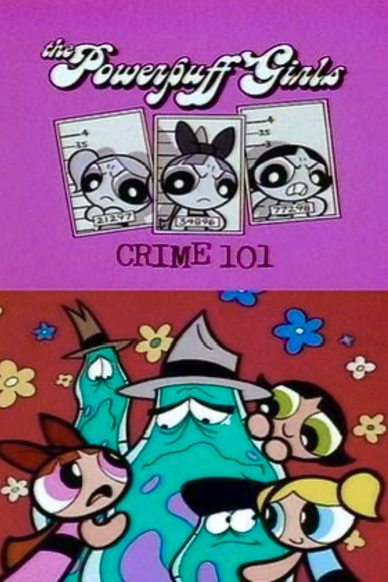 Poster of The Powerpuff Girls: Crime 101