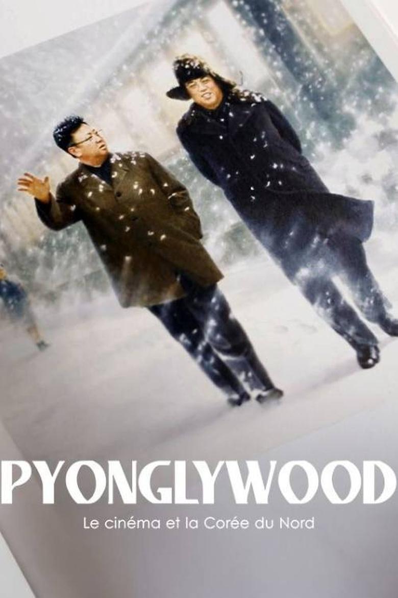 Poster of Pyonglywood, le Cinéma et la Corée du Nord
