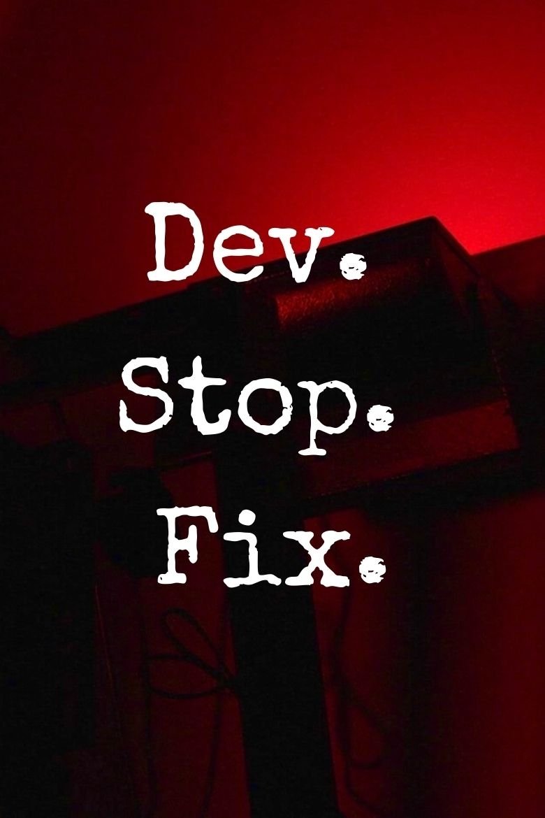 Poster of Dev. Stop. Fix.