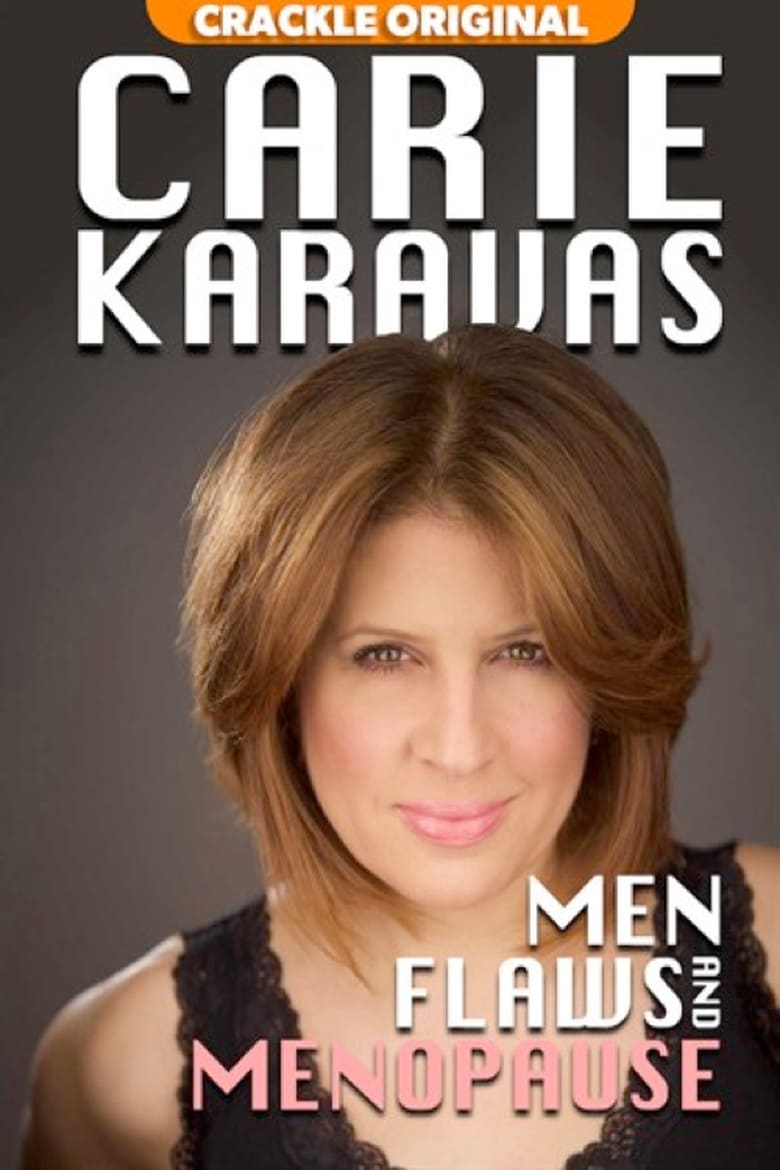 Poster of Carie Karavas: Men, Flaws, and Menopause