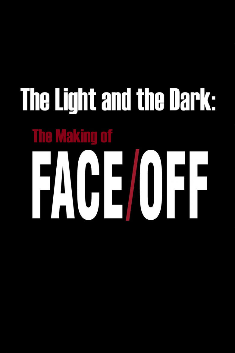 Poster of The Light and the Dark: The Making of 'Face/Off'