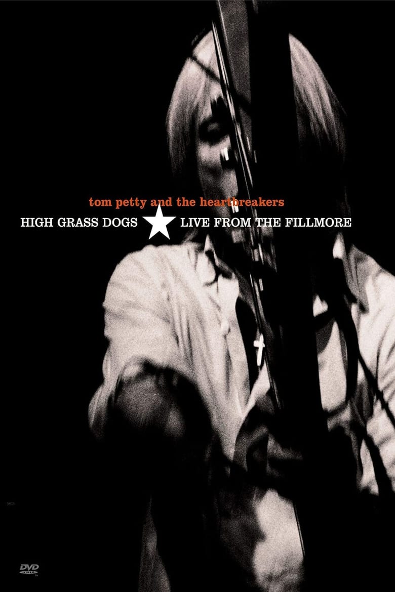 Poster of Tom Petty & the Heartbreakers - High Grass Dogs - Live from the Fillmore