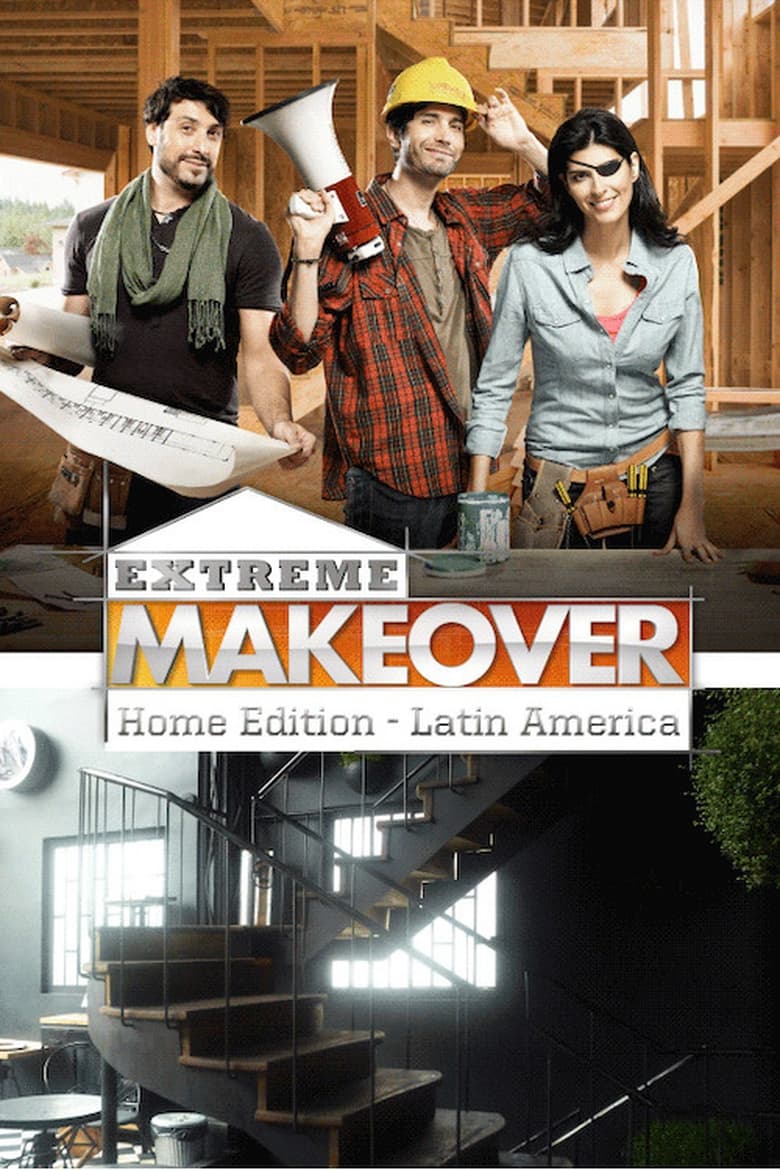 Poster of Extreme Makeover Home Edition Latin America