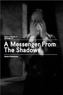 Poster of A Messenger from the Shadows (Notes on Film 06 A/Monologue 01)