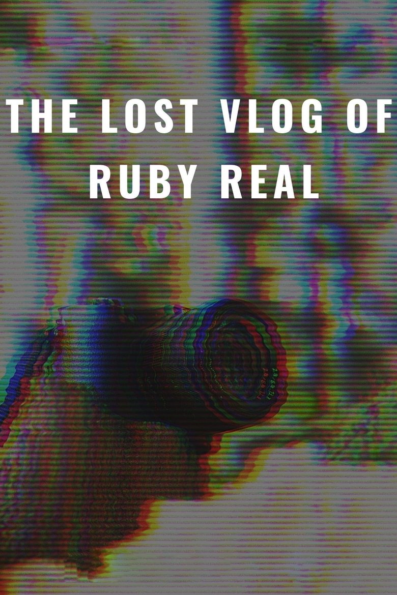 Poster of The Lost Vlog of Ruby Real