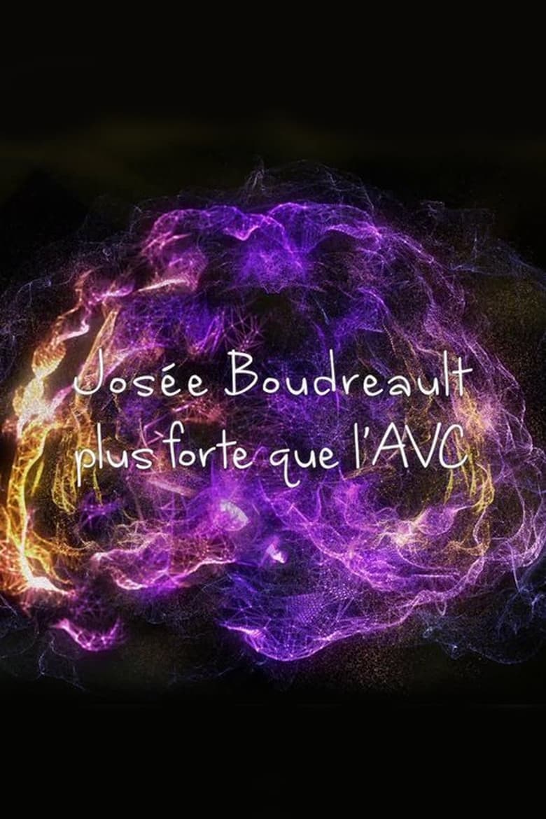 Poster of Josée Boudreault, plus forte que l'AVC