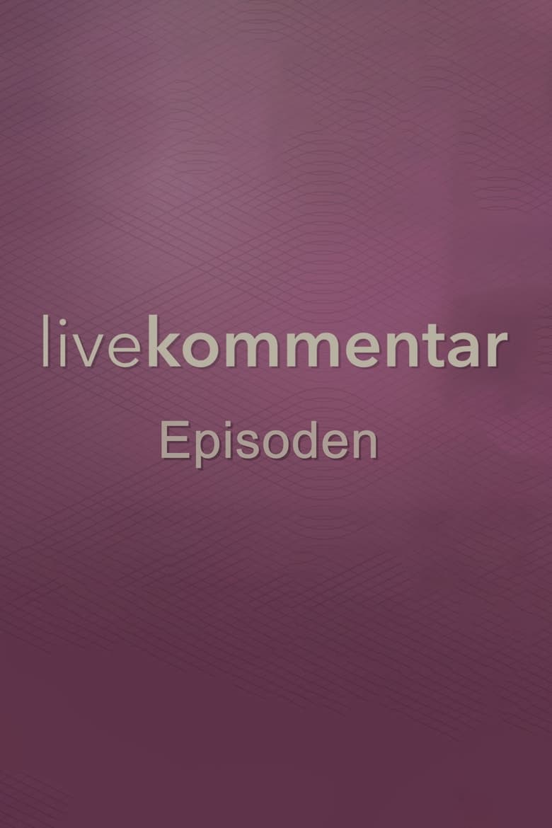 Poster of Episodes in Livekommentar - Season 1 - Season 1