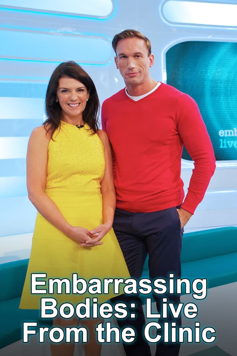 Poster of Embarrassing Bodies: Live from the Clinic