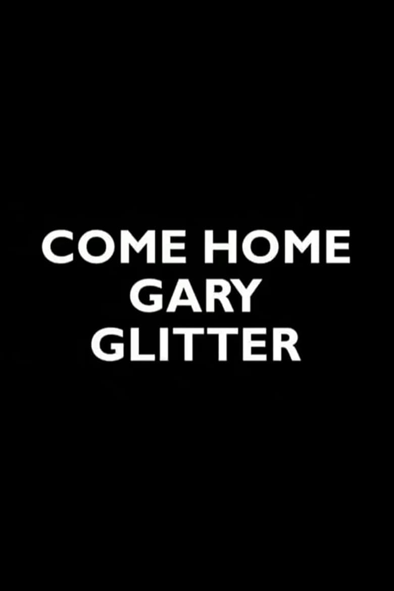 Poster of Come Home Gary Glitter