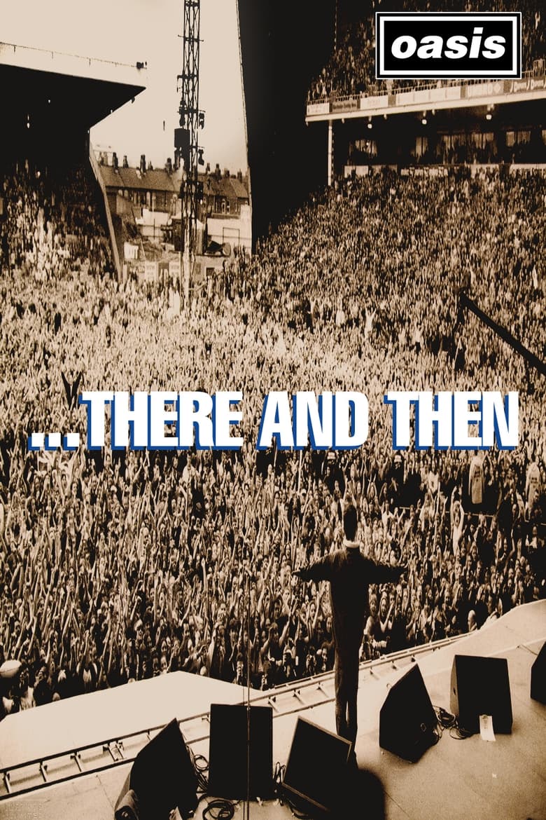 Poster of Oasis: ...There And Then