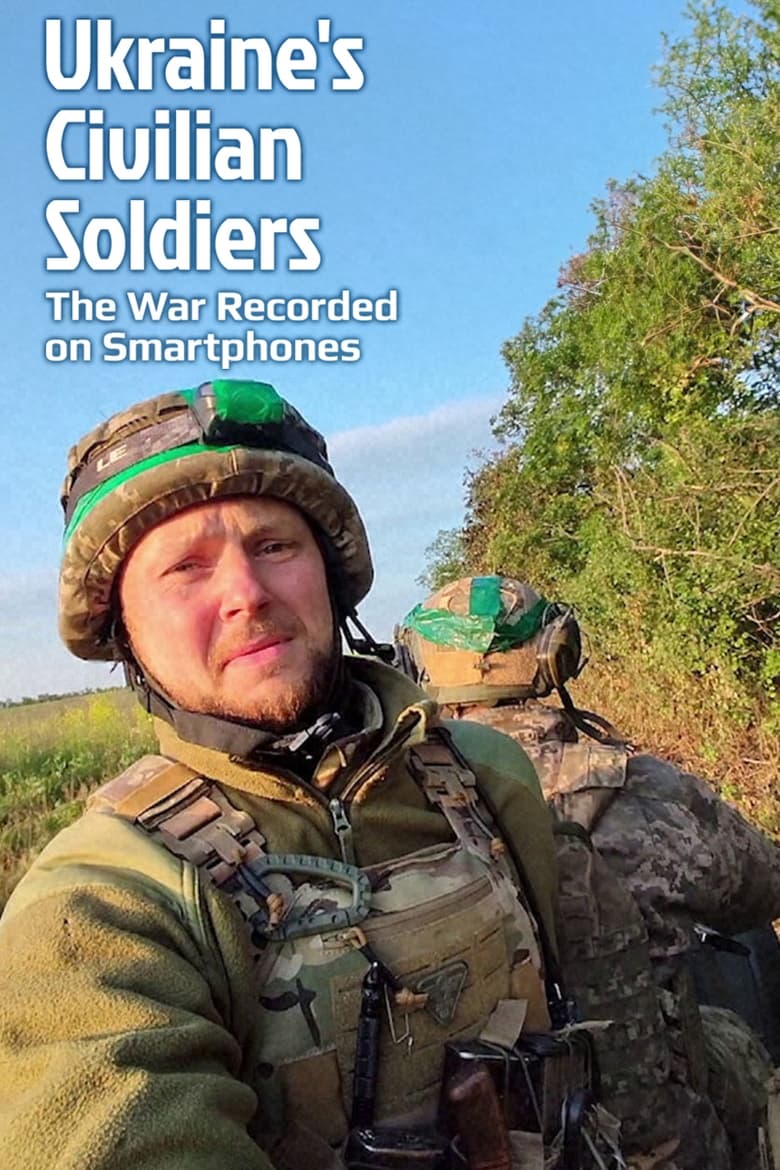 Poster of Ukraine's Civilian Soldiers: The War Recorded on Smartphones