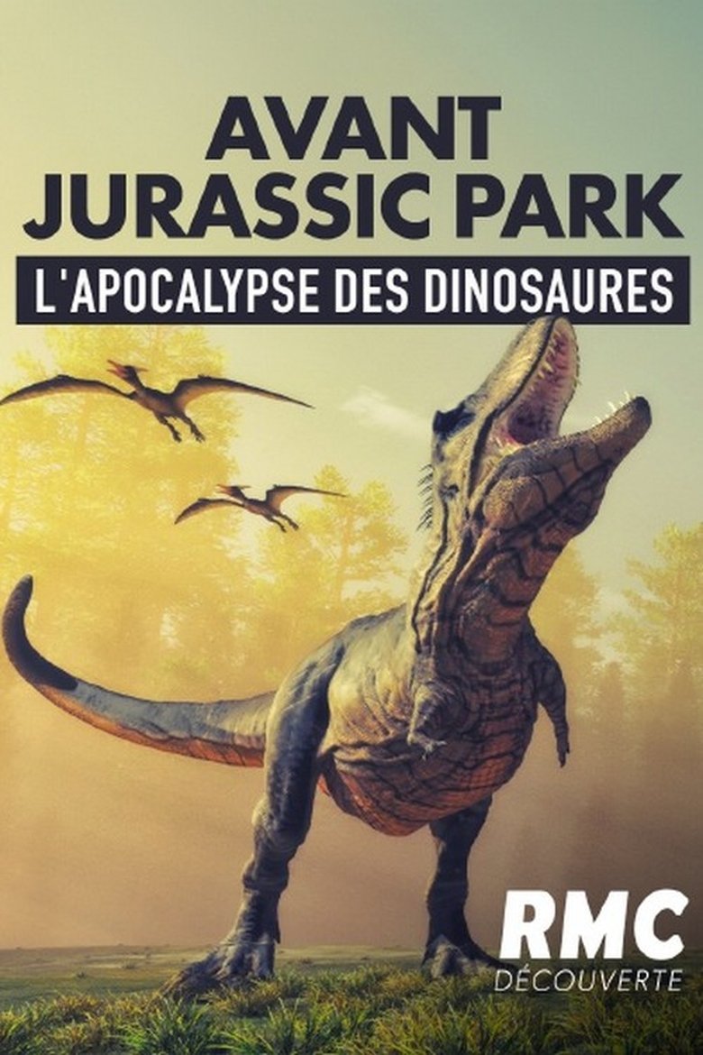 Poster of Avant jurassic park, L'apocalypse des dinosaures