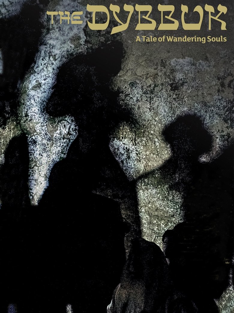 Poster of The Dybbuk: A Tale of Wandering Souls