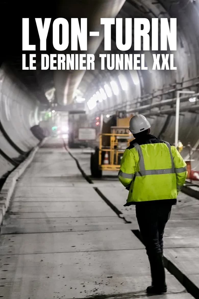 Poster of Lyon-Turin : Le Dernier Tunnel XXL