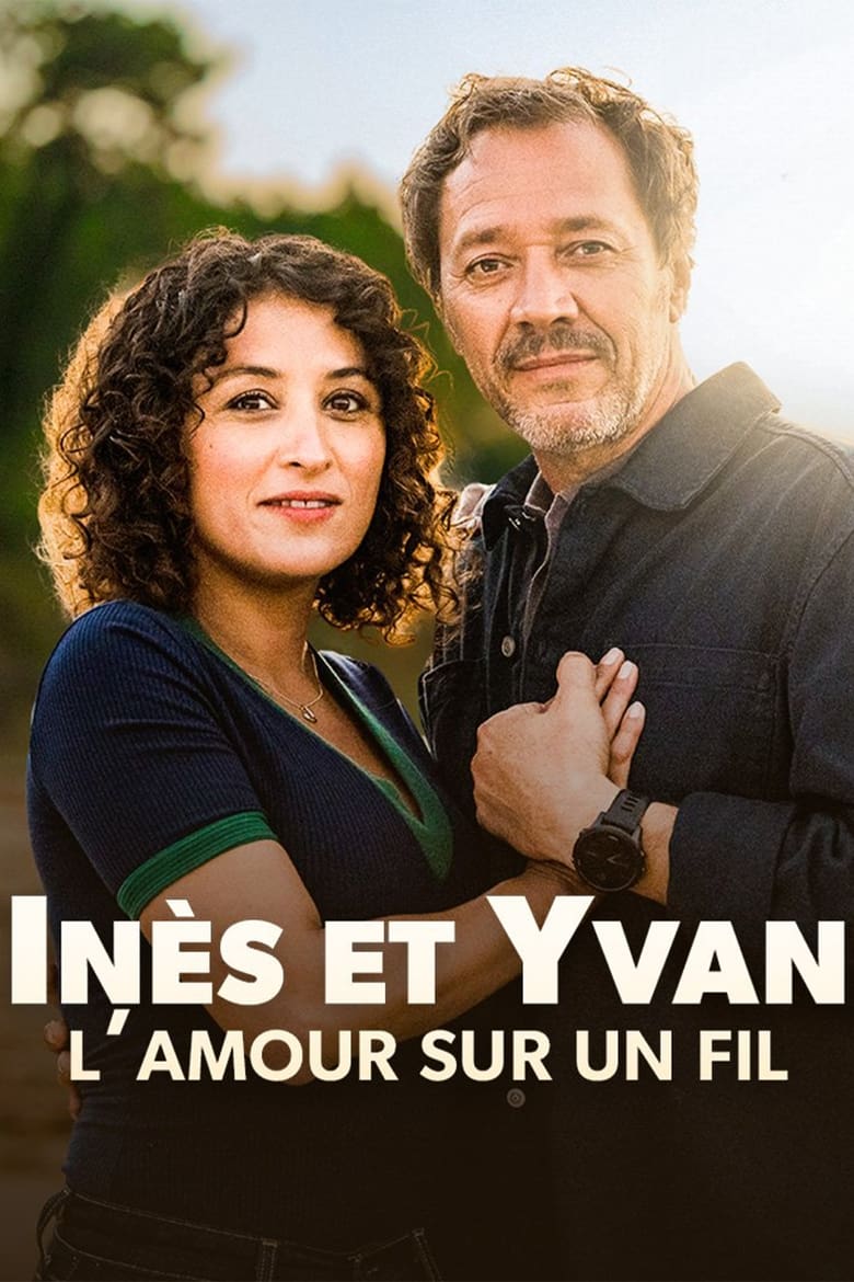 Poster of Inès et Yvan, l’amour sur un fil