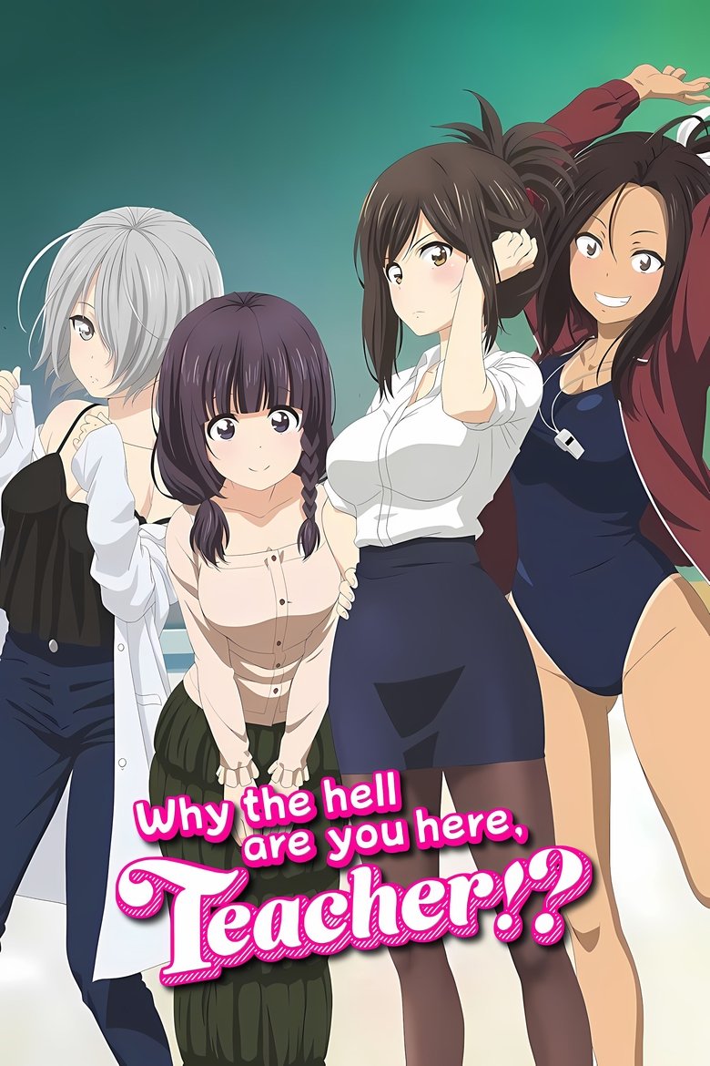 Poster of Episodes in Why The Hell Are You Here, Teacher!? - Season 1 - Season 1