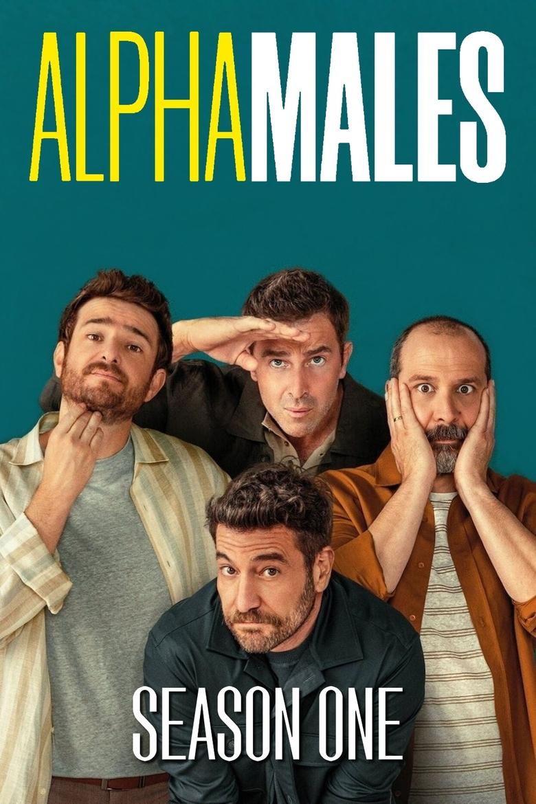 Poster of Episodes in Alpha Males - Season 1 - Season 1