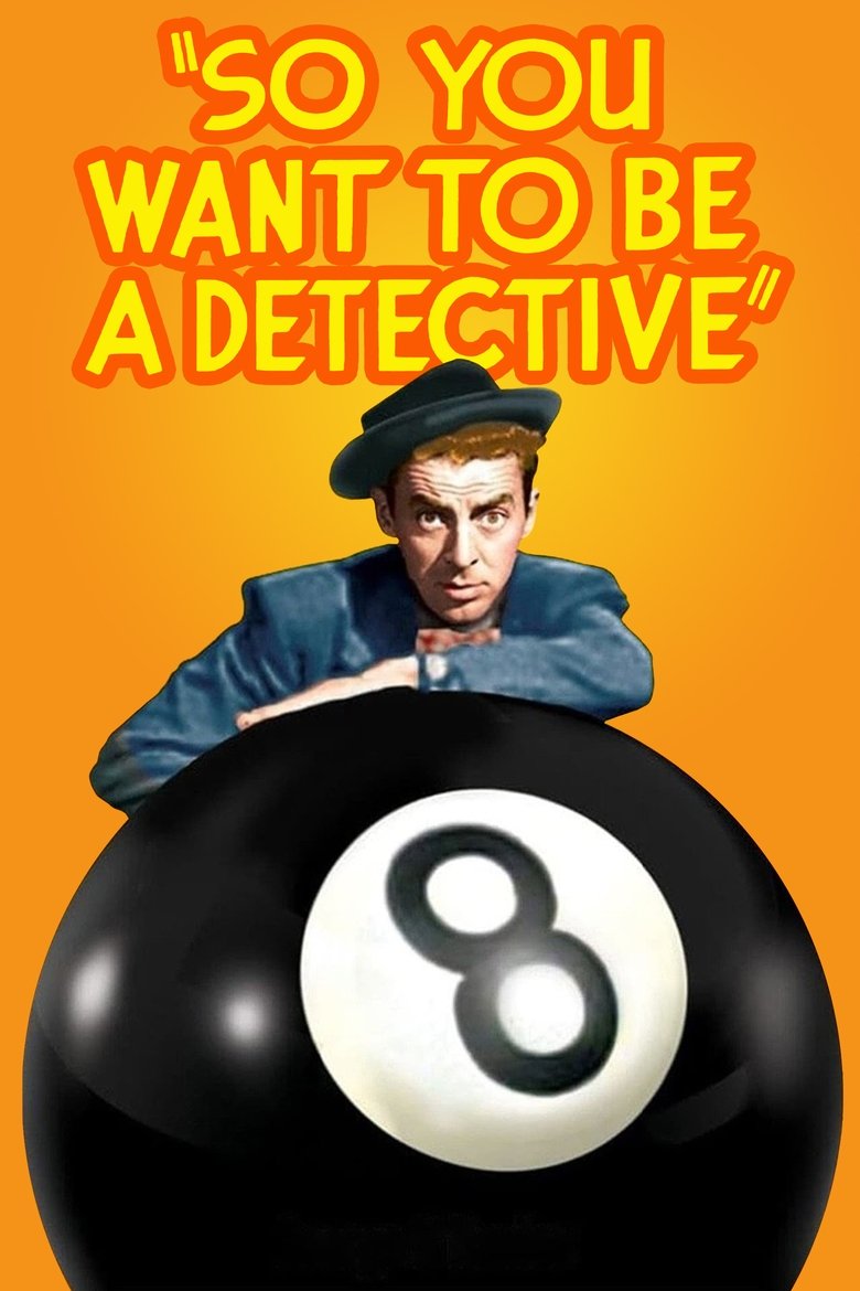 Poster of So You Want to Be a Detective
