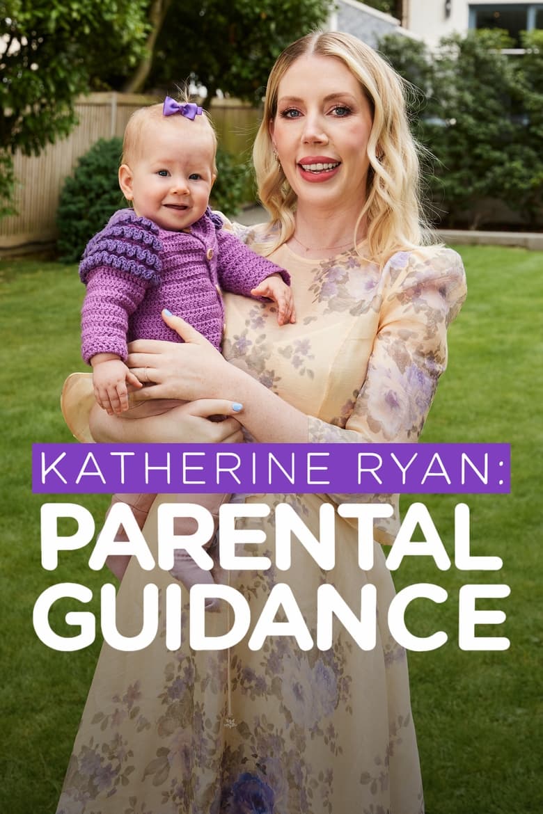 Poster of Episodes in At Home With Katherine Ryan - Katherine Ryan: Parental Guidance - Katherine Ryan: Parental Guidance