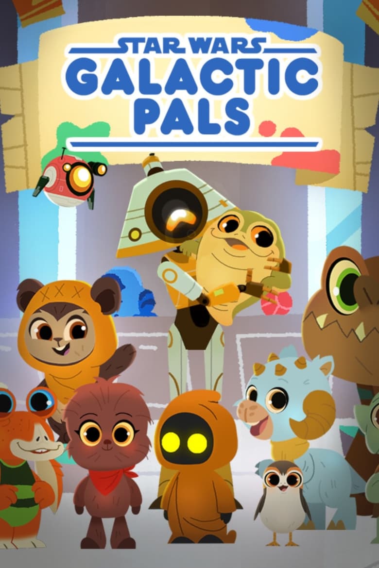 Poster of Episodes in Star Wars Galactic Pals - Season 1 - Season 1