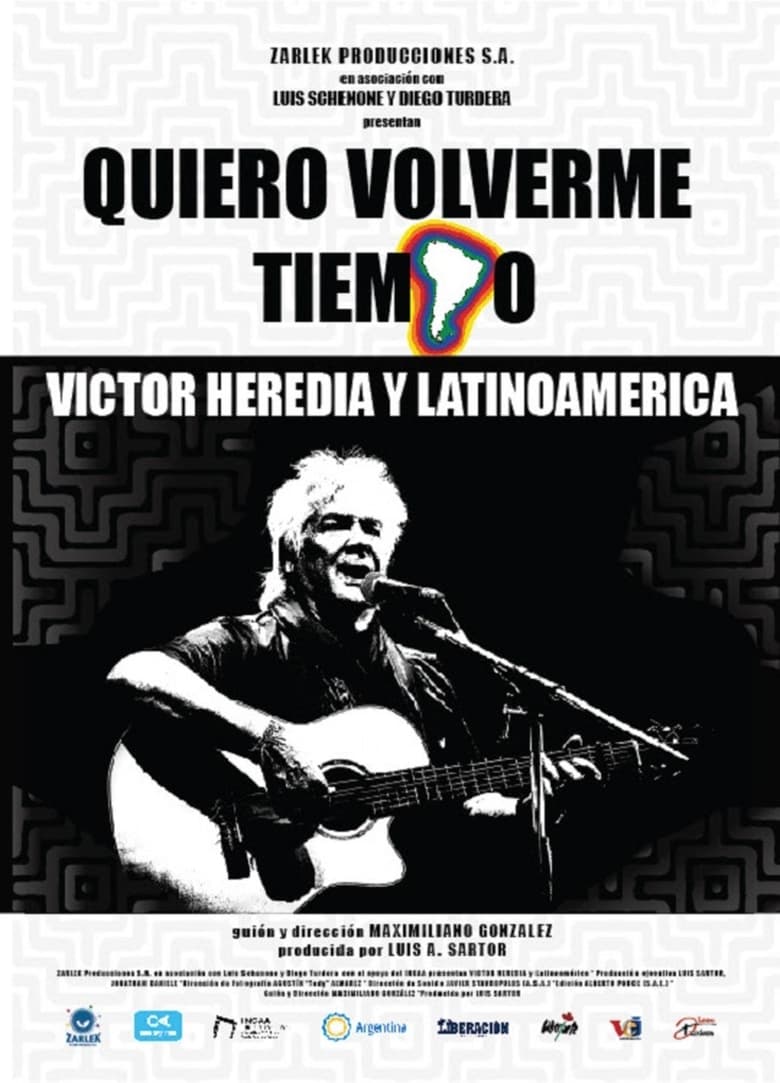 Poster of Quiero volverme tiempo: Victor Heredia y Latinoamérica