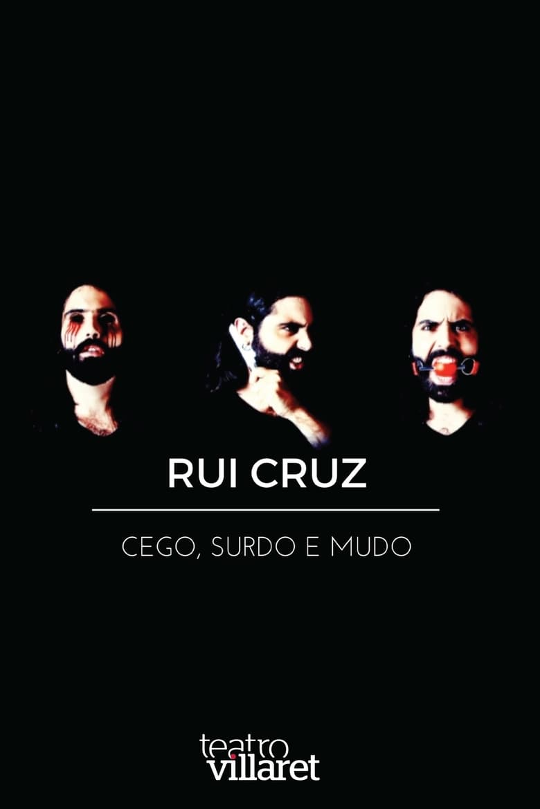 Poster of Rui Cruz: Cego, Surdo e Mudo