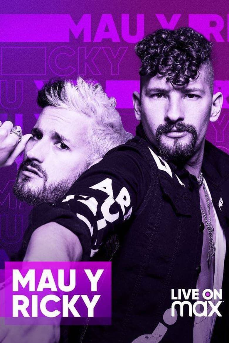 Poster of Mau y Ricky Live on Max