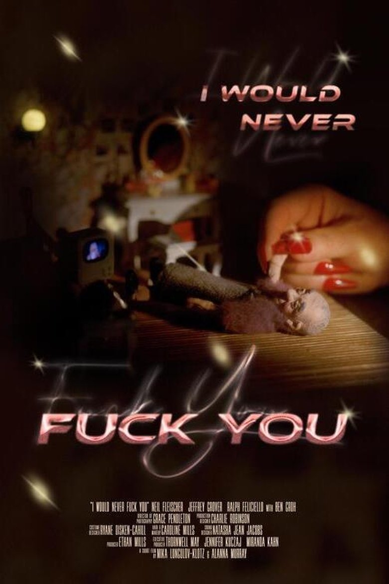 Poster of I Would Never Fuck You