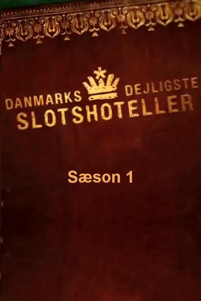 Poster of Episodes in Danmarks Dejligste Slotshoteller - Season 1 - Season 1