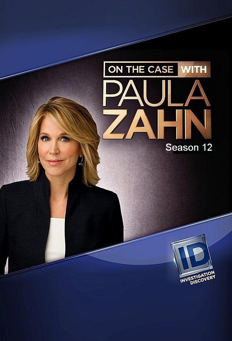 Poster of Episodes in On The Case With Paula Zahn - Season 12 - Season 12