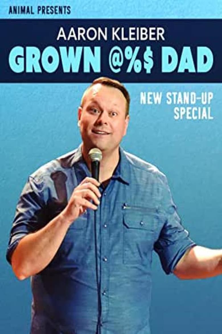 Poster of Aaron Kleiber: Grown @%$ Dad