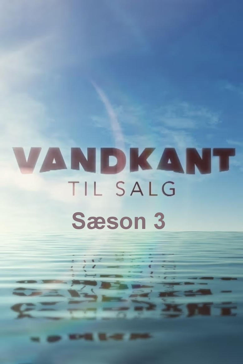 Poster of Episodes in Vandkant Til Salg - Season 3 - Season 3