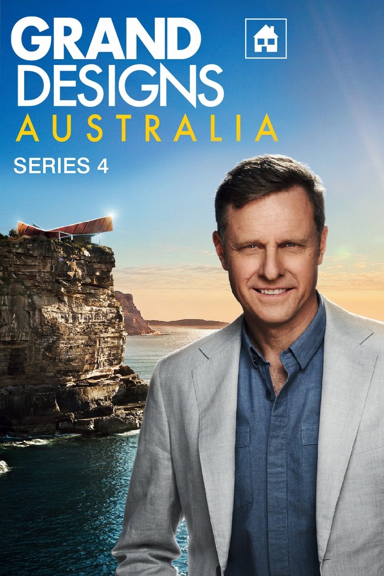 Poster of Episodes in Grand Designs Australia - Season 4 - Season 4