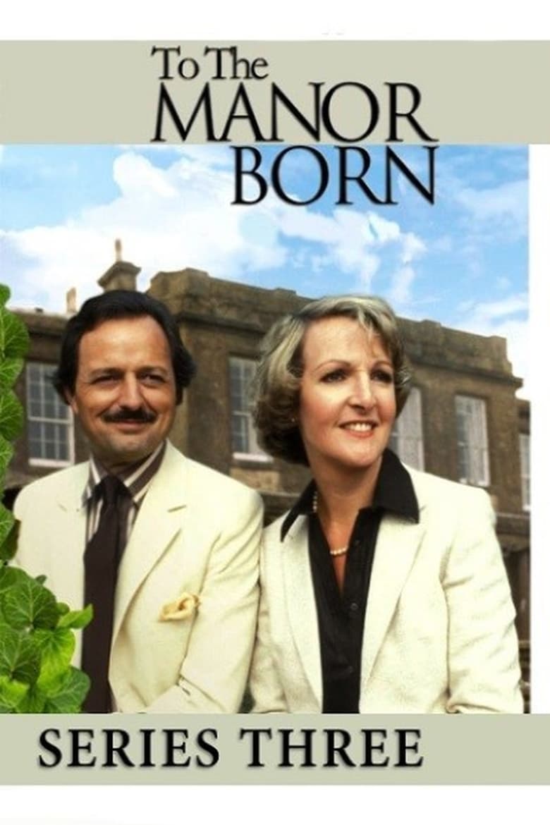 Poster of Episodes in To The Manor Born - Series 3 - Series 3