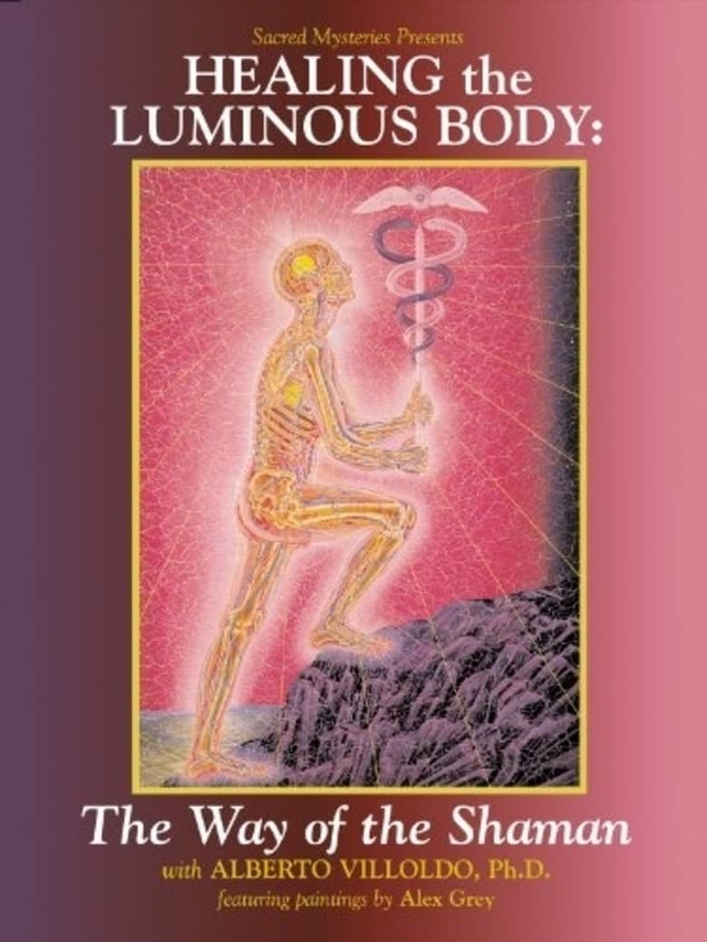 Poster of Healing the Luminous Body: The Way of the Shaman