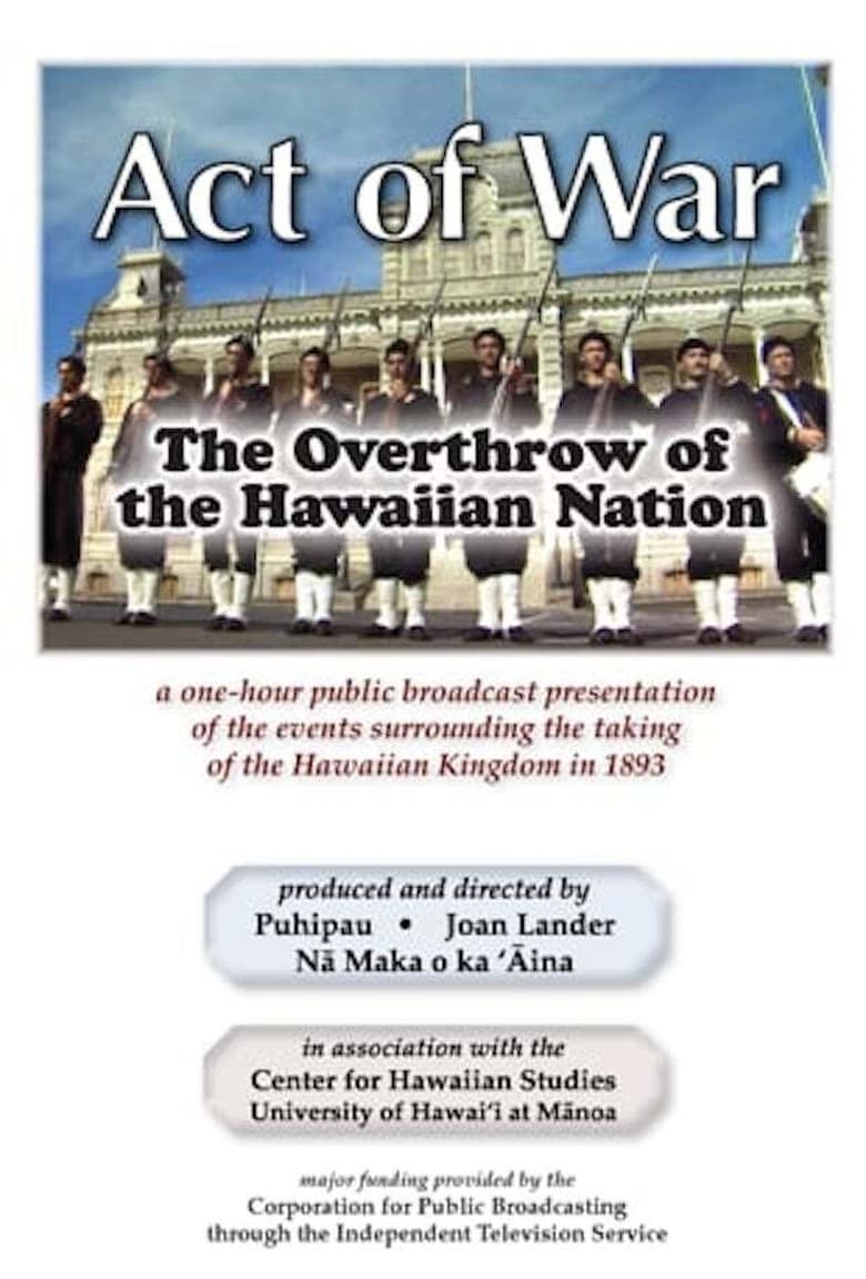 Poster of Act of War: The Overthrow of the Hawaiian Nation