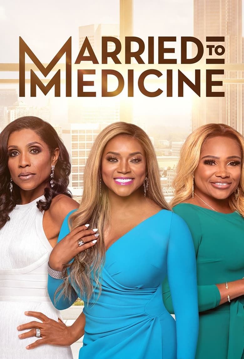 Poster of Cast and Crew in Married To Medicine - Season 7 - Episode 1 - Open and Honest