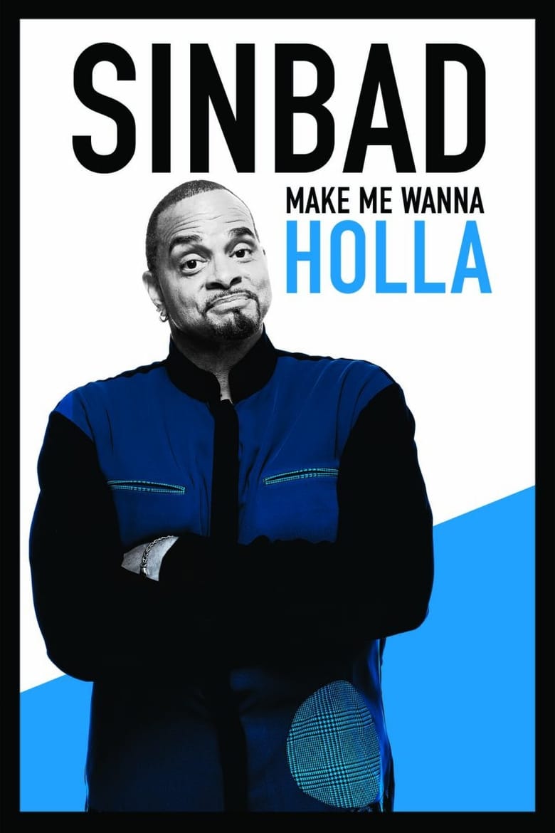 Poster of Sinbad: Make Me Wanna Holla