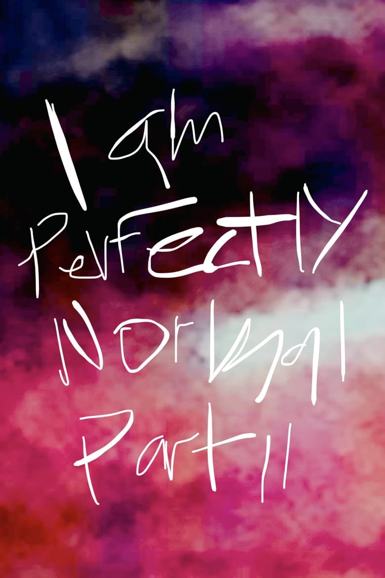 Poster of I am Perfectly Normal: Part II