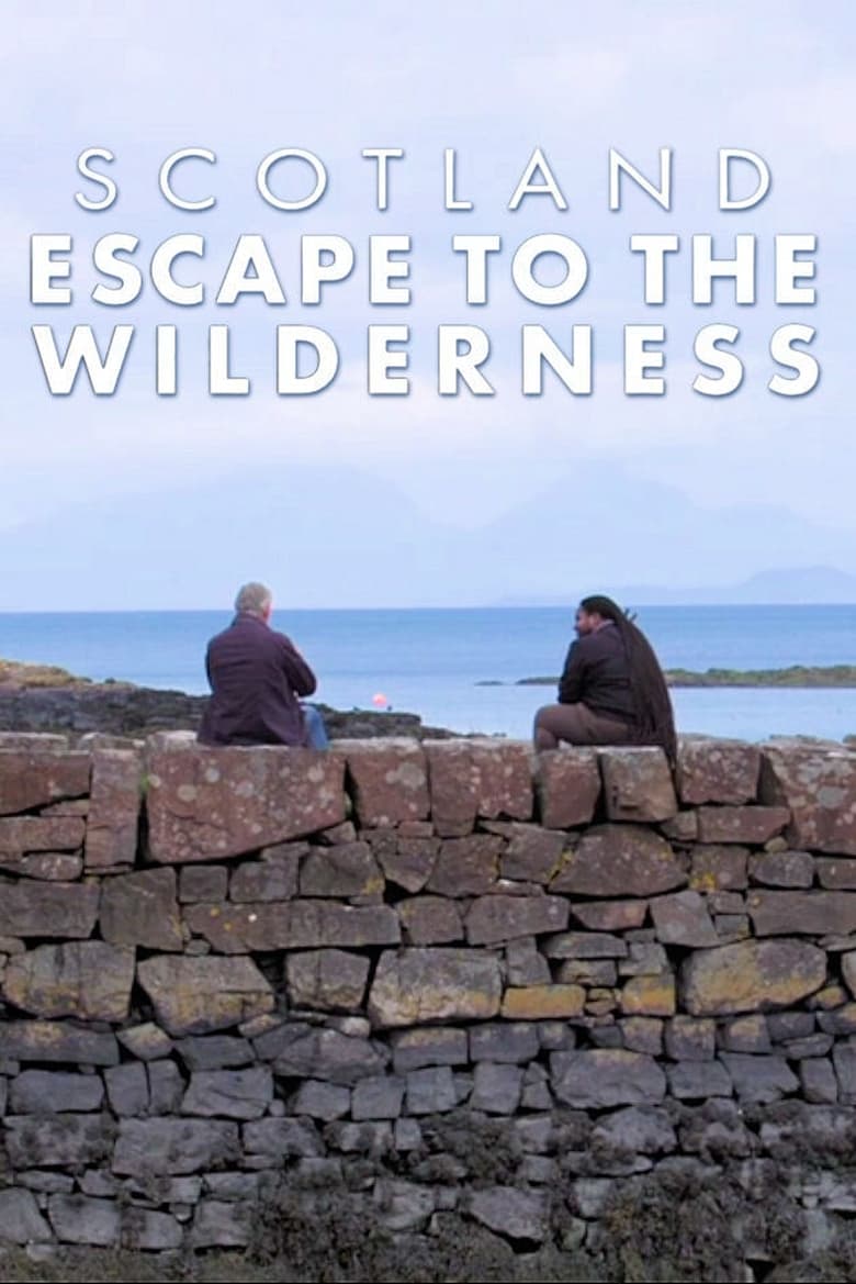 Poster of Scotland: Escape To The Wilderness