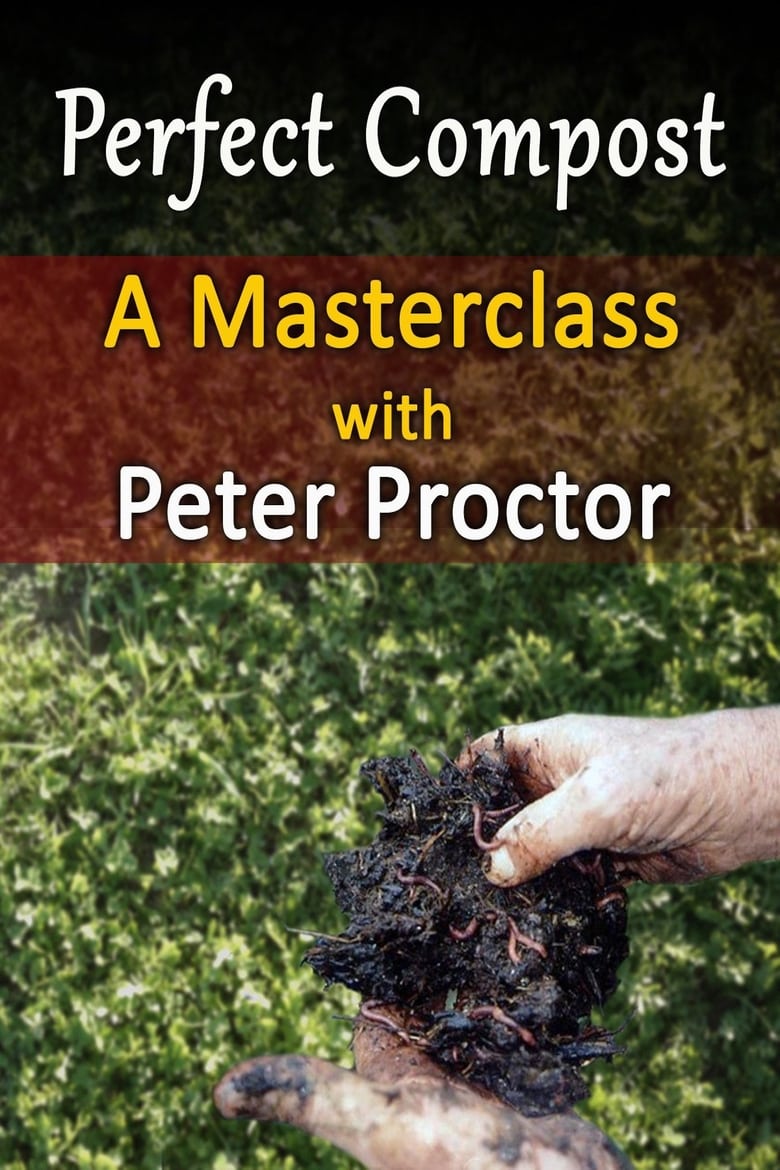 Poster of Perfect Compost: a Master Class with Peter Proctor