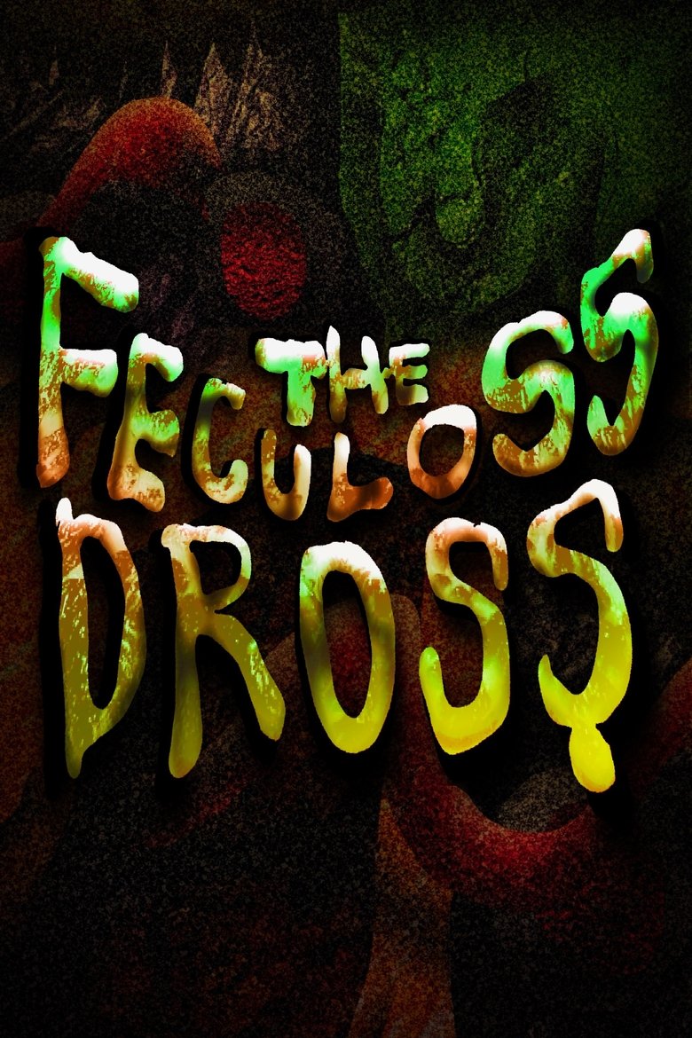Poster of The Feculoss Dross