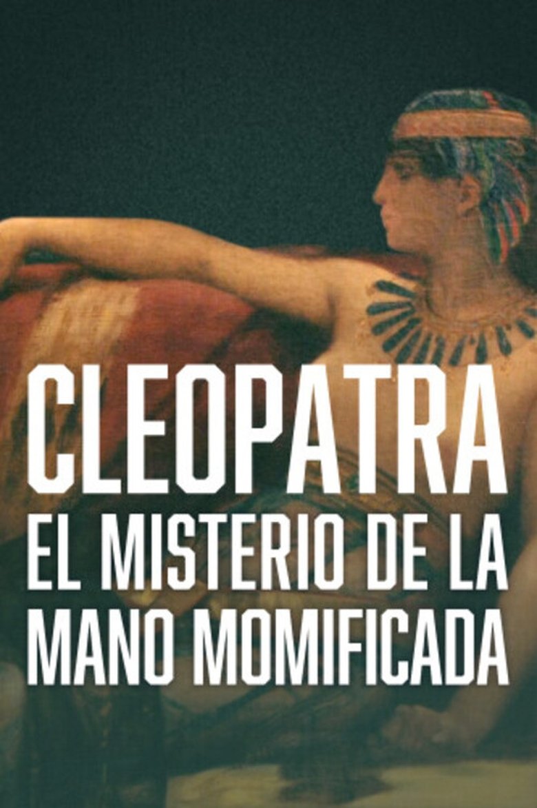 Poster of Cleopatra - The Mystery of the Mummified Hand