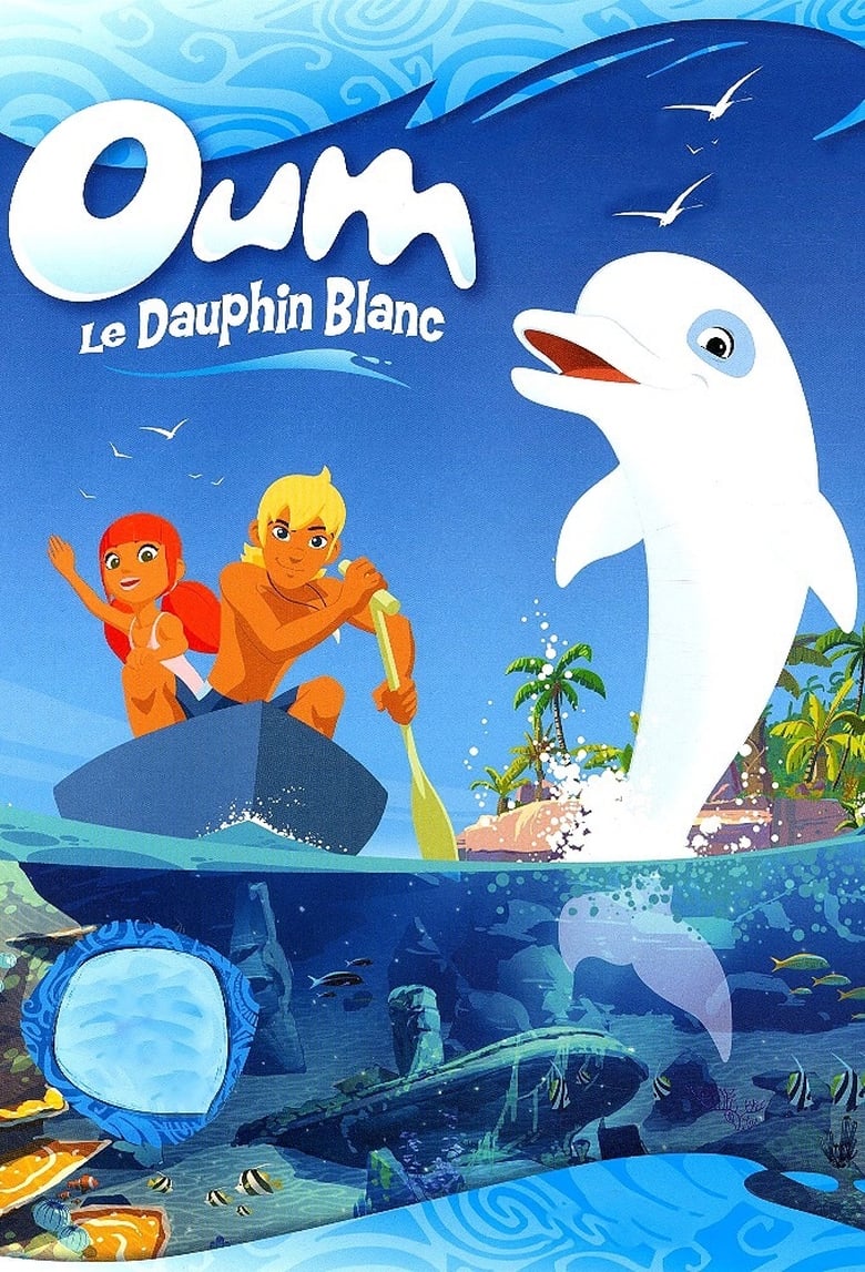 Poster of Episodes in Oum Le Dauphin Blanc - Season 1 - Season 1