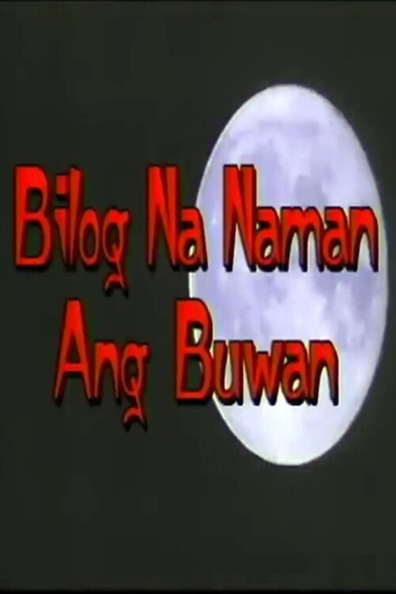 Poster of Bilog Na Naman Ang Buwan